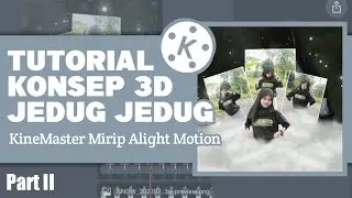 TUTORIAL JEDAG JEDUG KINEMASTER MIRIP ALIGHMOTION || Part II