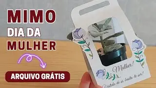 Lembrancinha dia da Mulher - Arquivo Grátis