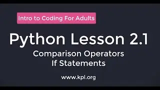 Python Lesson 2.1 - Conditional Operators and If Statements