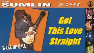 Hubert Sumlin - Get This Love Straight (Kostas A~171)
