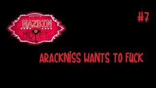 Hazbin Hotel Fandubs - Arackniss Wants to Fuck