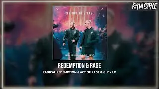 Radical Redemption & Act Of Rage & GLDY LX - Redemption & Rage (Extended Mix)