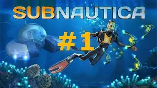 Subnautica! The Beginning! #1