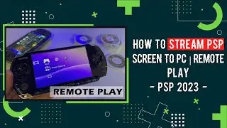 How To Stream PSP Screen To PC | Remote Play |PSP Part 3 | PSP 2023