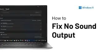 Windows 11 : How To Fix No Sound Output Problem