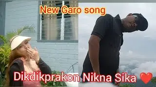 Dikdikprakon Nikna Sika ❤️ ||New Garo love song || Cover