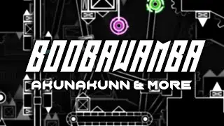 [4K] BOOBAWAMBA by Akunakunn & more | Geometry Dash