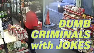 Dumb Criminals With Jokes 