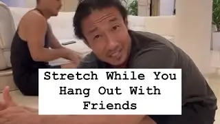 Stretch While You Hang Out With Friends