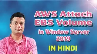 Video13 - AWS Attach EBS Volume in Window Server 2019