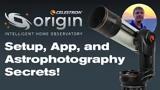 Celestron Origin Tutorial: How to Set Up & Use Celestron Origin for Astroimaging with Dr. Sasse