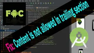 How to Fix: Content is not allowed in trailing section - Android Studio