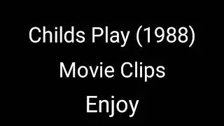 Child's Play (1988) Movie Clips #1