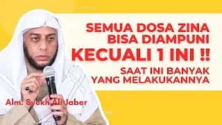 TIDAK BISA DIAMPUNI ‼️ 1 Dosa Zina Yang Tidak Bisa Diampuni. Ceramah Alm. Syekh Ali Jaber