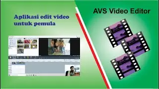 Aplikasi editing video untuk youtuber pemula | AVS Video Editor