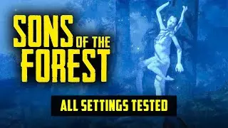 Sons of The Forest Performance Optimization Guide + Optimized Settings