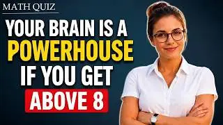 YOUR BRAIN IS A POWERHOUSE IF YOU GET ABOVE 8 | Ultimate Logic Test | MATH QUIZ