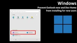 Windows: Prevent Outlook new and Dev Home from installing for new users