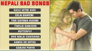 nepali sad songs | best sad songs jukebox |