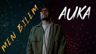 AUKA - MEN BILEM (mood video) 