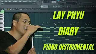 Lay Phyu - Diary (Piano cover with FL studio)Free MIDI