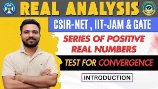Series of positive Real numbers | test for convergence of series of positive real numbers | CSIR NET