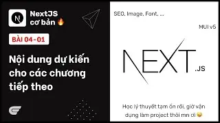 NextJS: 04-01 Nội dung dự kiến cho những chương tiếp theo 🎉