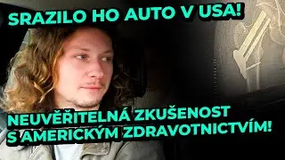 SRAZILO HO AUTO V USA! Skončil s milionovými účty! Šílená úroveň amerického zdravotnictví!!!