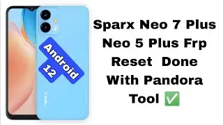 Sparx Neo 7 plus Neo 5 Plus Frp Reset Done with Pandora Tool#sparx #sparxneo7 Android 12