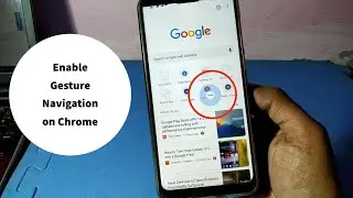 Enable Gesture Navigation on Google Chrome for Android