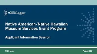 FY 2025 Native American/Native Hawaiian Museum Services Grant Program Applicant Information Session
