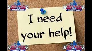 BIS I NEED YOUR HELP! TIER LIST FRIEND LIST  BLEACH IMMORTAL SOUL EXTERNAL SOUL BURN THE WITCH