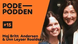 Podepodden 👶 med Maj Britt Andersen og Unn Leyser Roaldsøy