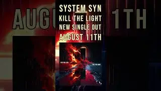 New SYSTEM SYN single, Kill the Light