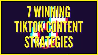 7 Winning TikTok Content Strategies 