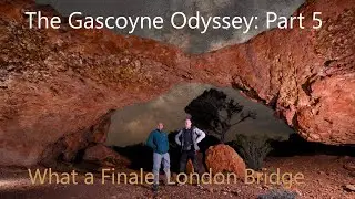 The Gascoyne Odyssey - Part 5: Astrophotography at London Bridge, Sandstone