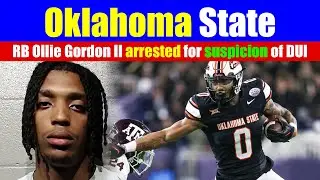 Oklahoma State RB Ollie Gordon II arrested for suspicion of DUI