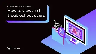 Session Inspector Series (2/6) : How to View and Troubleshoot Users