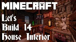 Minecraft Let's Build 14: House Interior