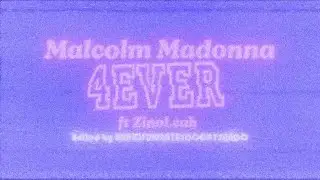 Malcolm Madonna - 4EVER (ft. Zinoleah) [Official Music Video]