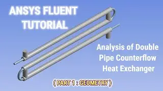 ANSYS Fluent Tutorial | Analysis of Double Pipe Counterflow Heat Exchanger | ANSYS 19 R3 | Part 1/3