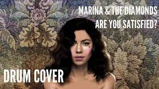 Marina & The Diamonds - Are You Satisfied? [Drum Cover]