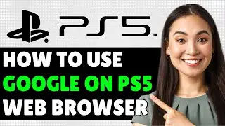 How To Use Google On PS5 Web Browser (Step By Step)