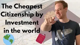 The Cheapest Citizenship by Investment in the World