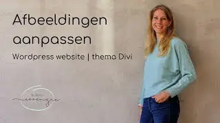 Afbeeldingen en Achtergronden Wijzigen - Wordpress Divi Tutorial