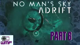 No Mans Sky - Adrift Expedition - Part 6