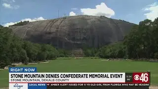 Stone Mountain Park officials deny permit for Confederate Memorial Day event