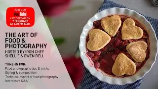 The Art of Food & Photography - Hosted by Iron Chef Shellie & Ewen Bell