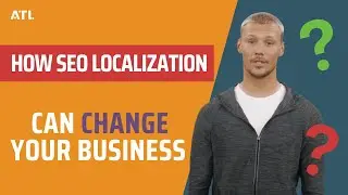 How SEO Localization Can Change Your Business