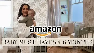AMAZON Baby MUST HAVES for 4-6 Months!